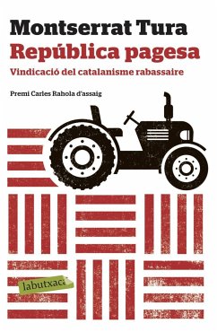 República pagesa : Vindicació del catalanisme rabassaire. Premi Carles Rahola d'assaig 2017 - Tura, Montserrat