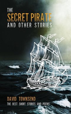 The Secret Pirate and Other Stories - Townsend, David