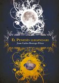 El Penedès llegendari El Penedès llegendari
