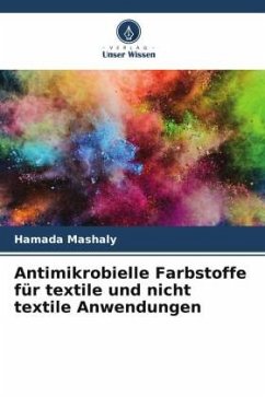 Antimikrobielle Farbstoffe für textile und nicht textile Anwendungen - Mashaly, Hamada