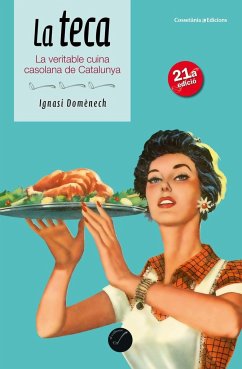 La teca : La veritable cuina casolana de Catalunya - Doménech Puigcercós, Ignacio