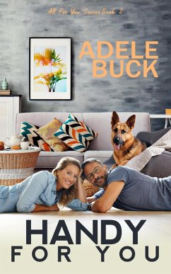 Handy for You (All for You, #2) (eBook, ePUB) - Buck, Adele