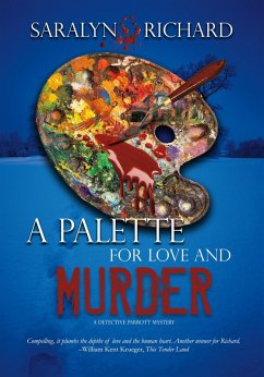 A Palette for Love and Murder (Detective Parrott Mystery Series, #2) (eBook, ePUB) - Richard, Saralyn