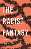 The Racist Fantasy (eBook, PDF)