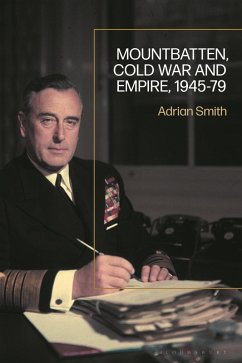 Mountbatten, Cold War and Empire, 1945-79 (eBook, PDF) - Smith, Adrian