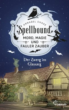Der Zwerg im Glassarg / Spellbound Bd.3 (eBook, ePUB) - Chase, Annabel