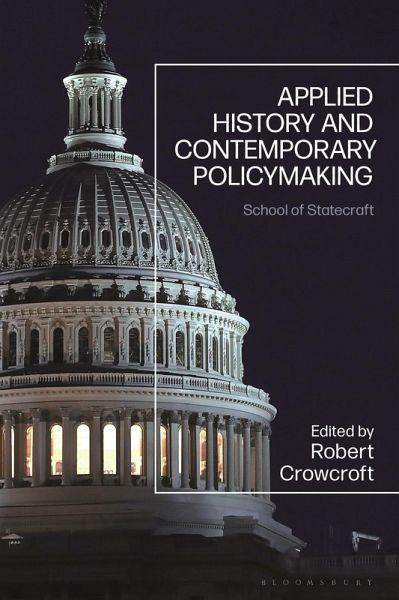 Applied History and Contemporary Policymaking (eBook, PDF) Applied History and Contemporary Policymaking (eBook, PDF)