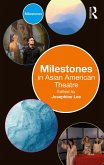 Milestones in Asian American Theatre (eBook, ePUB)
