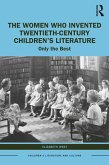 The Women Who Invented Twentieth-Century Children's Literature (eBook, ePUB)