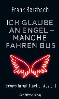 Ich glaube an Engel – manche fahren Bus (eBook, ePUB) - Berzbach, Frank