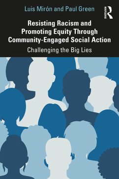 Resisting Racism and Promoting Equity Through Community-Engaged Social Action (eBook, PDF) - Mirón, Luis; Green, Paul