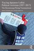 Tracing Japanese Leftist Political Activism (1957 - 2017) (eBook, PDF)