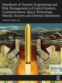 Handbook of Systems Engineering and Risk Management in Control Systems, Communication, Space Technology, Missile, Security and Defense Operations (eBook, PDF)