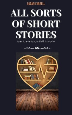 All Sorts of Short Stories (eBook, ePUB) - Farrell, Susan