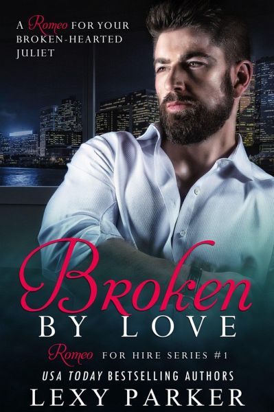 Broken By Love Book 1 (Romeo For Hire, #1) (eBook, ePUB)