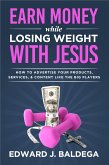 Earn Money While Losing Weight With Jesus (eBook, ePUB)