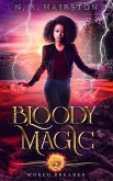 Bloody Magic (World Breaker, #2) (eBook, ePUB)
