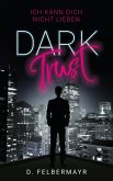 Dark Trust - Ich kann dich nicht lieben (eBook, ePUB)