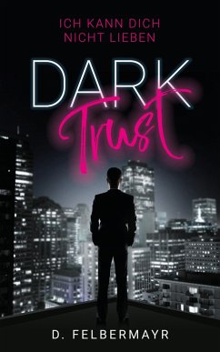 Cover Dark Trust - Ich kann dich nicht lieben (eBook, ePUB)