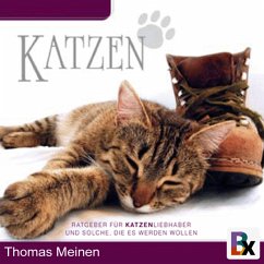 Wissenswertes für Katzenliebhaber/innen und solche, die es werden wollen (MP3-Download) - Meinen, Thomas