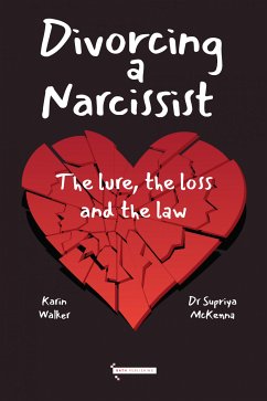Divorcing a Narcissist (eBook, ePUB) - McKenna, Dr Supriya; Walker, Karin