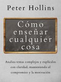 Cómo enseñar cualquier cosa (eBook, ePUB) Cómo enseñar cualquier cosa (eBook, ePUB)