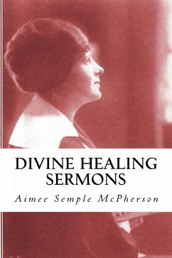 Divine Healing Sermons (eBook, ePUB) - Semple McPherson, Aimee