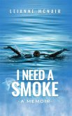 I Need a Smoke (eBook, ePUB) I Need a Smoke (eBook, ePUB)