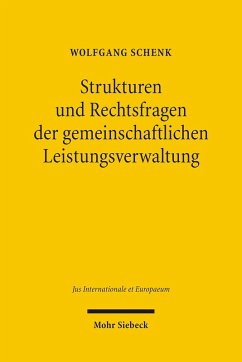 Strukturen und Rechtsfragen der gemeinschaftlichen Leistungsverwaltung (eBook, PDF) - Schenk, Wolfgang