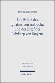 Die Briefe des Ignatius von Antiochia und der Brief des Polykarp von Smyrna (eBook, PDF)