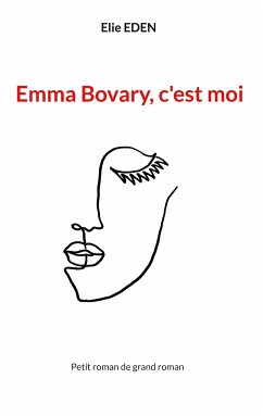 Emma Bovary, c'est moi (eBook, ePUB) - Eden, Elie