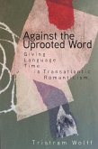 Against the Uprooted Word (eBook, ePUB)