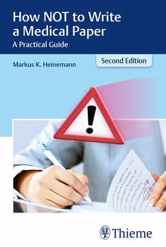How NOT to Write a Medical Paper (eBook, ePUB) - Heinemann, Markus K.