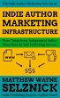 Indie Author Marketing Infrastructure:... - Bild 1