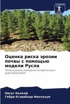 Оценка риска эрозии почвы с помощью моделl - Kelkaj, Nigus;Fentahum, Gebre-Egziabher