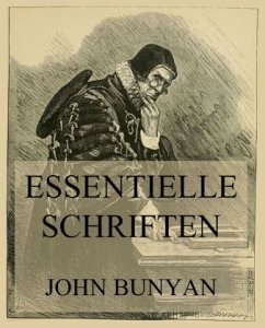 Essentielle Schriften - Bunyan, John