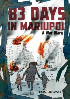 83 Days in Mariupol: A War Diary - Brown, Don
