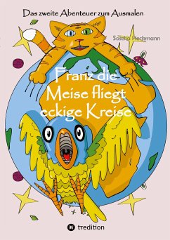 Franz die Meise fliegt eckige Kreise - Heckmann, Sascha