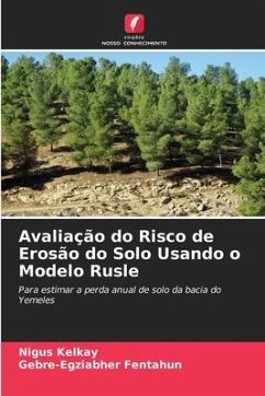 Avaliação do Risco de Erosão do Solo Usando o Modelo Rusle - Kelkay, Nigus;Fentahun, Gebre-Egziabher