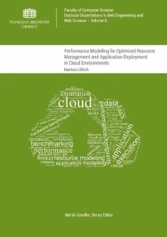 Performance Modelling for Optimized Resource Management and Application Deployment in Cloud Environments - Ullrich, Markus