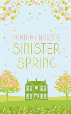 SINISTER SPRING: Murder and Mystery from the Queen of Crime - Christie, Agatha