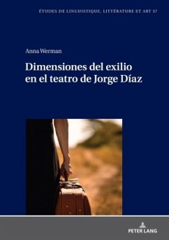 Dimensiones del exilio en el teatro de Jorge Díaz - Werman, Anna