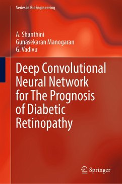 Deep Convolutional Neural Network for The Prognosis of Diabetic Retinopathy (eBook, PDF) - Shanthini, A.; Manogaran, Gunasekaran; Vadivu, G.