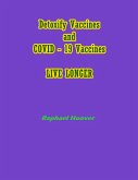Detoxify Vaccines and COVID -19 Vaccines Live Longer (eBook, ePUB)