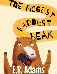 The Biggest Baddest Bear (Silly Wood Tale) (eBook, ePUB) - Adams, E. B.