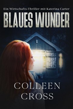 Blaues Wunder (Ein Wirtschafts-Thriller mit Katerina Carter, #5) (eBook, ePUB) - Cross, Colleen