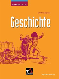 Buchners Kolleg Geschichte NRW E-Phase - Berger, Anne-Claire;Bauerdick-Paland, Patricia;Böttcher, Bernhard;Herbers-Rauhut, Cornelia