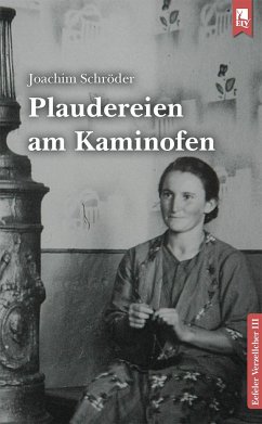 Plaudereien am Kaminofen - Schröder, Joachim