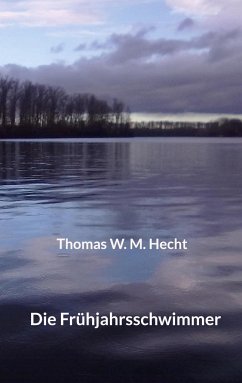 Die Frühjahrsschwimmer - Hecht, Thomas W. M.