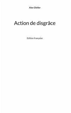 Action de disgrâce - Gfeller, Alex